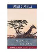 In Search of the Okapi (Esprios Classics)