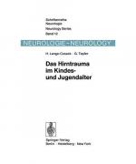 Das Hirntrauma im Kindes- und Jugendalter: Klinische und hirnelektrische Längsschnittuntersuchungen an 240 Kindern und Jugendlichen mit frischen ... Neurologie Neurology Series, 12)