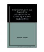 Briefe einer Jüdin aus Cuzco.. Eine dokumentarische Erzählung aus dem heutigen Peru.