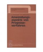 Anwendungsaspekte von Prognoseverfahren: Beiträge zum 2. Karlsruher Ökonometrie-Workshop (Wirtschaftswissenschaftliche Beiträge, 41)
