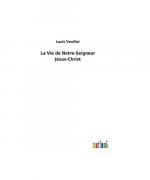 La Vie de Notre-Seigneur Jésus-Christ