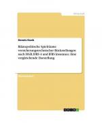 Bilanzpolitische Spielräume versicherungstechnischer Rückstellungen nach HGB, IFRS 4 und IFRS Insurance. Eine vergleichende Darstellung