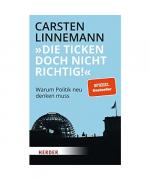 Carsten Linnemann: Die ticken doch nicht Carsten Linnemann: Die ticken doch nicht