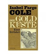 Isabel Fargo Cole: Die Goldküste Isabel Fargo Cole: Die Goldküste