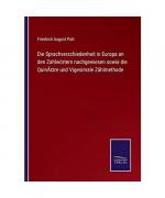 Die Sprachverschiedenheit in Europa an den Zahlw¿rtern nachgewiesen sowie die Quinäre und Vigesimale Z¿methode