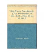 Das Bonner Grundgesetz (GG), Kommentar, 14 Bde., Bd.6, Artikel 38 bis 49