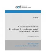 Canzuns spirituales sün divers temps & occasions da pudair ngir Lettas & cantadas: [Reprint of the Original from 1745]