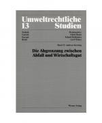 Die Abgrenzung zwischen Abfall und Wirtschaftsgut