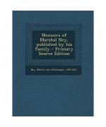 Memoirs of Marshal Ney, Published by His Family