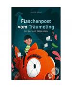 Jakob Graf: Flaschenpost vom Träumeling Jakob Graf: Flaschenpost vom Träumeling