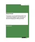 Textanalyse von Joseph Eichendorffs "Das zerbrochene Ringlein" unter besonderer Berücksichtigung der Bildersymbolik