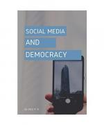 SOCIAL MEDIA AND DEMOCRACY