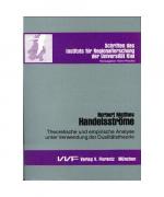 Handelsströme. Theoretische und empirische Analyse unter Verwendung der Dualitätstheorie