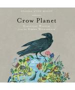 Crow Planet: Essential Wisdom from the Urban Wilderness