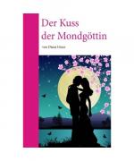 Der Kuss der Mondgöttin: Diana Grace erzählt die Geschichte einer poetischen Verwandlung