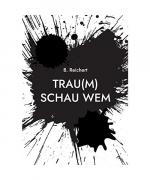 Trau(m) Schau Wem