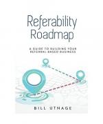 Bill Utnage: REFERABILITY ROADMAP Bill Utnage: REFERABILITY ROADMAP