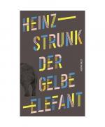 Heinz Strunk: Der gelbe Elefant Heinz Strunk: Der gelbe Elefant