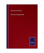 The Life of James Watt