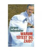 Jürgen Todenhöfer: Warum tötest du, Zaid Jürgen Todenhöfer: Warum tötest du, Zaid