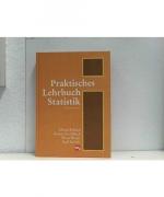 Praktisches Lehrbuch Statistik. Anwendungsorientierte Einführung in die Betriebsstatistik