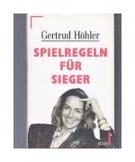 Gertrud Höhler: Spielregeln für Sieger Gertrud Höhler: Spielregeln für Sieger