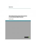 Die Problematik der Unternehmenskultur in internationale M&A-Prozessen