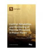 Control, Simulation, and Monitoring of Thermal Processes in Power Plants