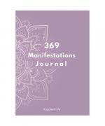 Happiest Life: 369 Manifestations Journa Happiest Life: 369 Manifestations Journa