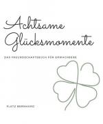 Bernhard Flatz: Achtsame Glücksmomente Bernhard Flatz: Achtsame Glücksmomente