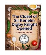 The Closet of Sir Kenelm Digby Knight Opened