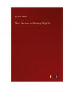 Short Lectures on Sanitary Subjects