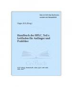 Handbuch der HPLC. Teil 1 - Leitfaden für Anfänger und Praktiker