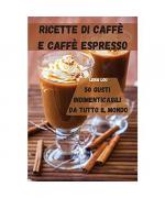 Lena Lou: Ricette Di Caffè E Caffè Espre