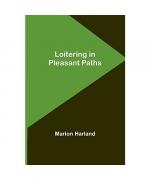 Marion Harland: Loitering in Pleasant Pa Marion Harland: Loitering in Pleasant Pa