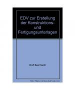 EDV zur Erstellung der Konstruktions- und Fertigungs-Unterlagen (Kontakt & Studium)