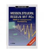 Messen, Steuern und Regeln mit PCs. Praxis der rechnergesteuerten Automatisierung