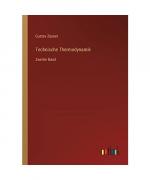 Gustav Zeuner: Technische Thermodynamik Gustav Zeuner: Technische Thermodynamik