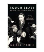 Mairia Cahill, Mairia Cahill: Rough Beas Mairia Cahill, Mairia Cahill: Rough Beas
