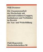 Die Zusammenarbeit der Hochschule mit ausseruniversitären Gruppen, Institutionen und Verbänden im Bereich der Aus- und Weiterbildung. Eine ... zum Thema "Praxisbezug und Praxiskontakte"