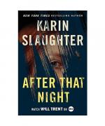 Karin Slaughter: After That Night Karin Slaughter: After That Night