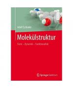 Molekülstruktur: Form - Dynamik - Funktionalität