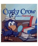 Nicholas Aragon: Curly Crow Gets a Hairc Nicholas Aragon: Curly Crow Gets a Hairc