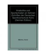 Anabolika und Sportschäden an Sehnen (Schriften der Deutschen Sporthochschule Köln)