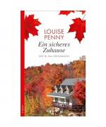 Louise Penny: Ein sicheres Zuhause Louise Penny: Ein sicheres Zuhause