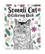 Somali Cat Coloring Book: Pages for Cats Lovers with Funny Quotes and Freestyle Art