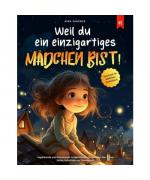 Weil du ein einzigartiges Mädchen bist!: Inspirierende und Motivierende Kurzgeschichten für Mädchen über innere Stärke, Selbstliebe und Freundschaft | Geschenk für Mädchen | Kinderbuch