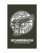 Schießbuch - Schießtagebuch für Sportschützen und Behörden | Übersichtliche Tabelle zum Dokumentieren: Das perfekte Schiessbuch für Jagd und Sportschützen | 6x9 | 120 Seiten | Schießtagebuch