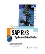 SAP R/3-Systeme effizient testen. Automatisiertes Testen von Geschäftsprozessen in R/3 mit CATT (SAP Profiwissen)