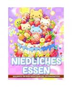 Kawaii-Essen Malbuch: Niedliche und einfache Ausmalseiten mit Kawaii-Tieren, Fast Food und Süßigkeiten für Kinder und Erwachsene | Kawaii Ausmalbücher.